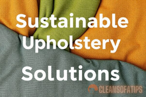 Sustainable upholstery solutions with natural materials